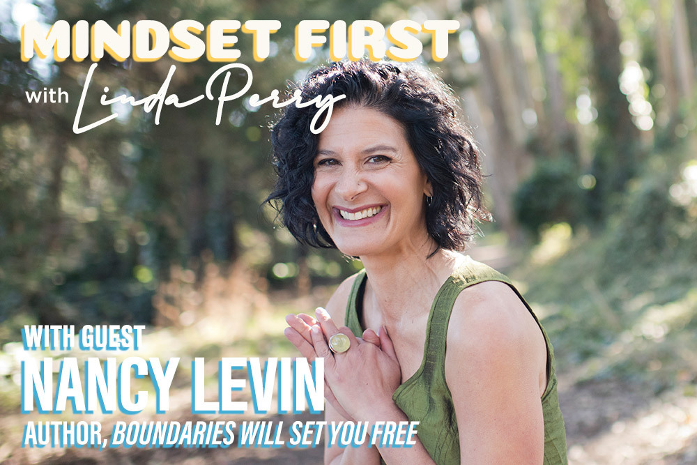Episode #7: Setting Boundaries Will Set You Free with Nancy Levin