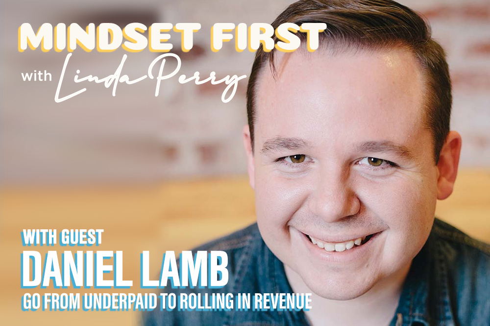 Episode #27: Go from Underpaid to Rolling in Revenue – 3 Steps with Daniel Lamb