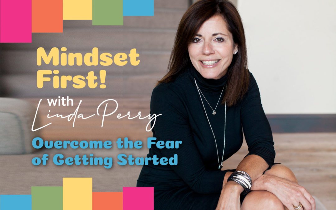 Episode #43: Overcome the Fear of Getting Started
