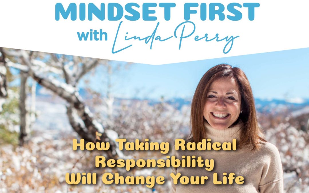 Episode #66: How Taking Radical Responsibility Will Change Your Life