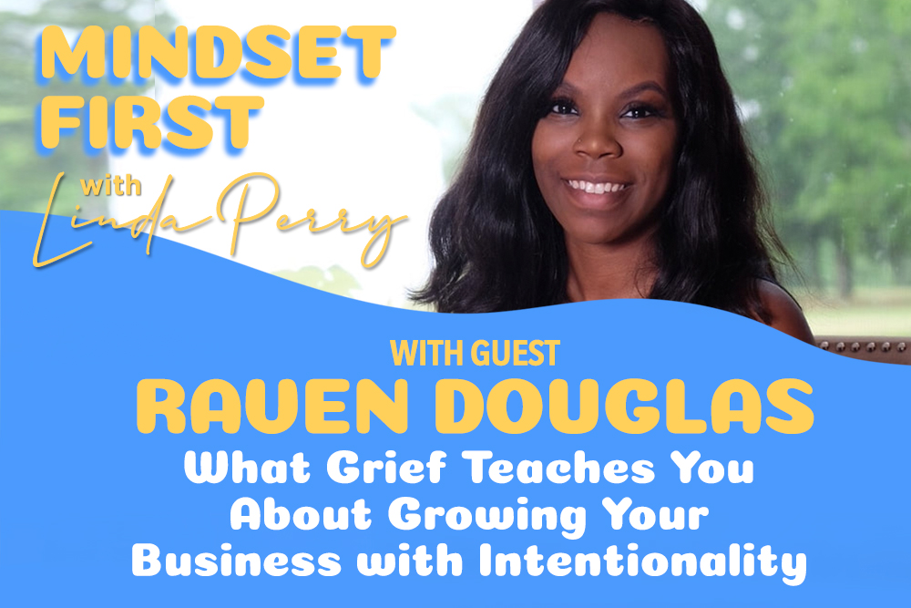 Episode #69: What Grief Teaches You About Growing Your Business with Intentionality with Raven Douglas