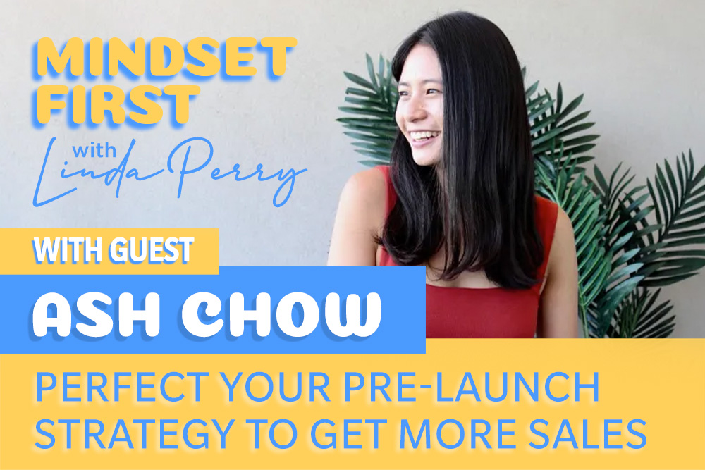 Episode #91: Perfect your pre-launch strategy to get more sales with Ash Chow