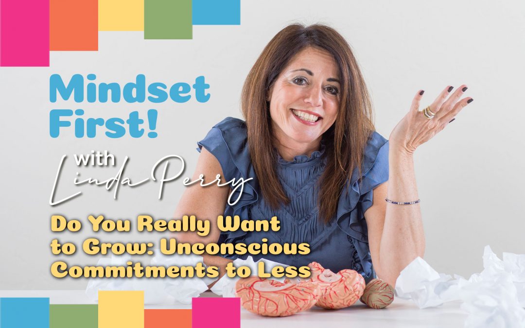 Episode #97: Do You Really Want to Grow: Unconscious Commitments to Less