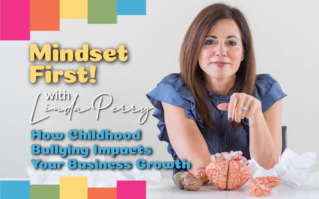 Episode #103: How Childhood Bullying Impacts Your Business Growth