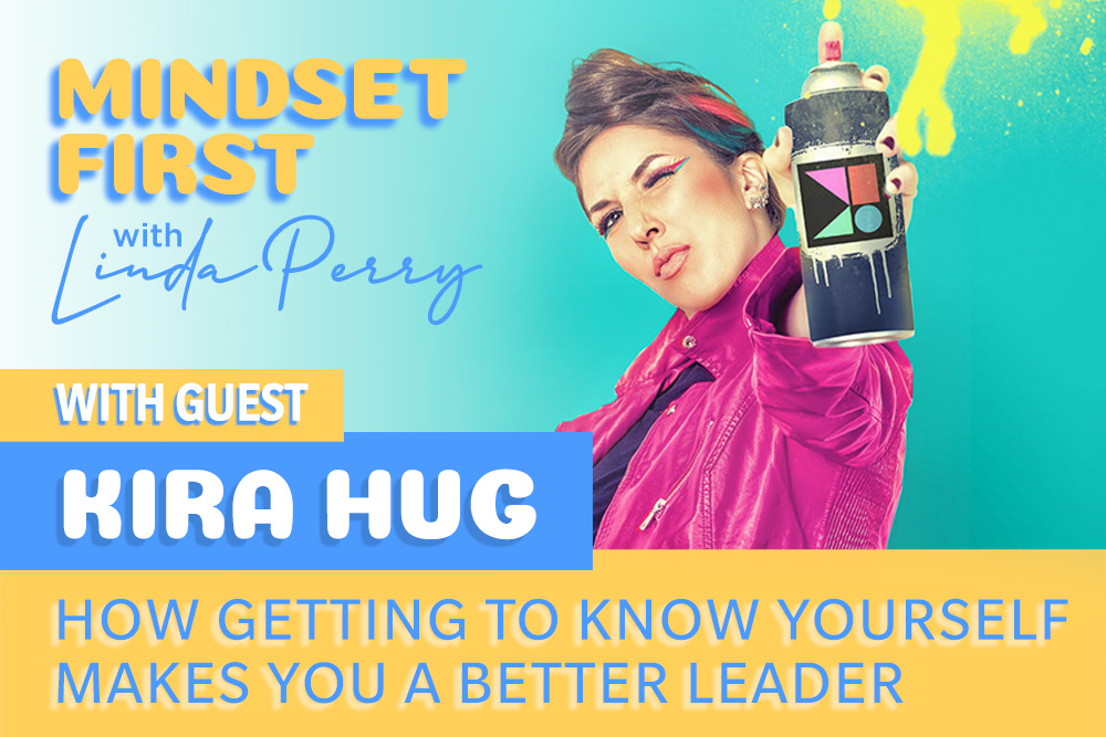 Ep. #109: How Getting To Know Yourself Makes You A Better Leader with Kira Hug