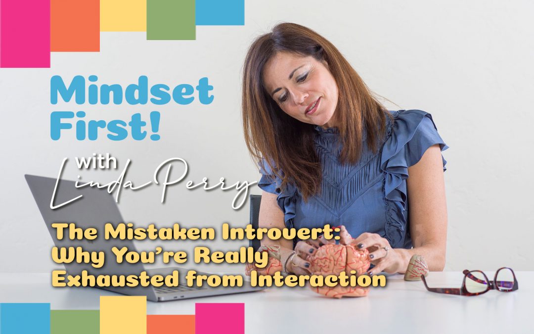 Episode #110: The Mistaken Introvert: Why You’re Really Exhausted from Interaction