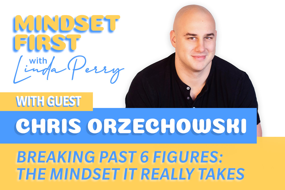 Episode #113: Breaking Past 6 Figures: The Mindset It Really Takes with Chris Orzechowski