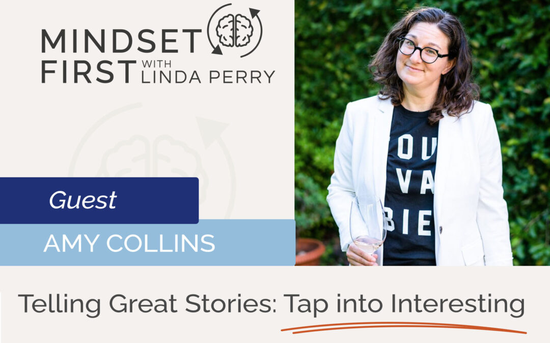 Episode #120: Telling Great Stories: Tap into Interesting